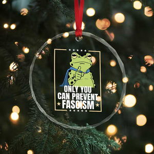 Only You Can Prevent Fascism Patriotic Frog Crystal Glass Ornament Resist Protest Poster TS02 Print Your Wear