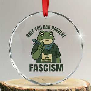 Only You Can Prevent Fascism Portland Frog Crystal Glass Ornament Resist Protest Forest Ranger TS02 Transparent Glass 3'' Circle Print Your Wear