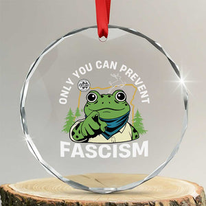 Only You Can Prevent Fascism Portland Frog Crystal Glass Ornament Resist Protest Scenic Edition TS02 Transparent Glass 3'' Circle Print Your Wear