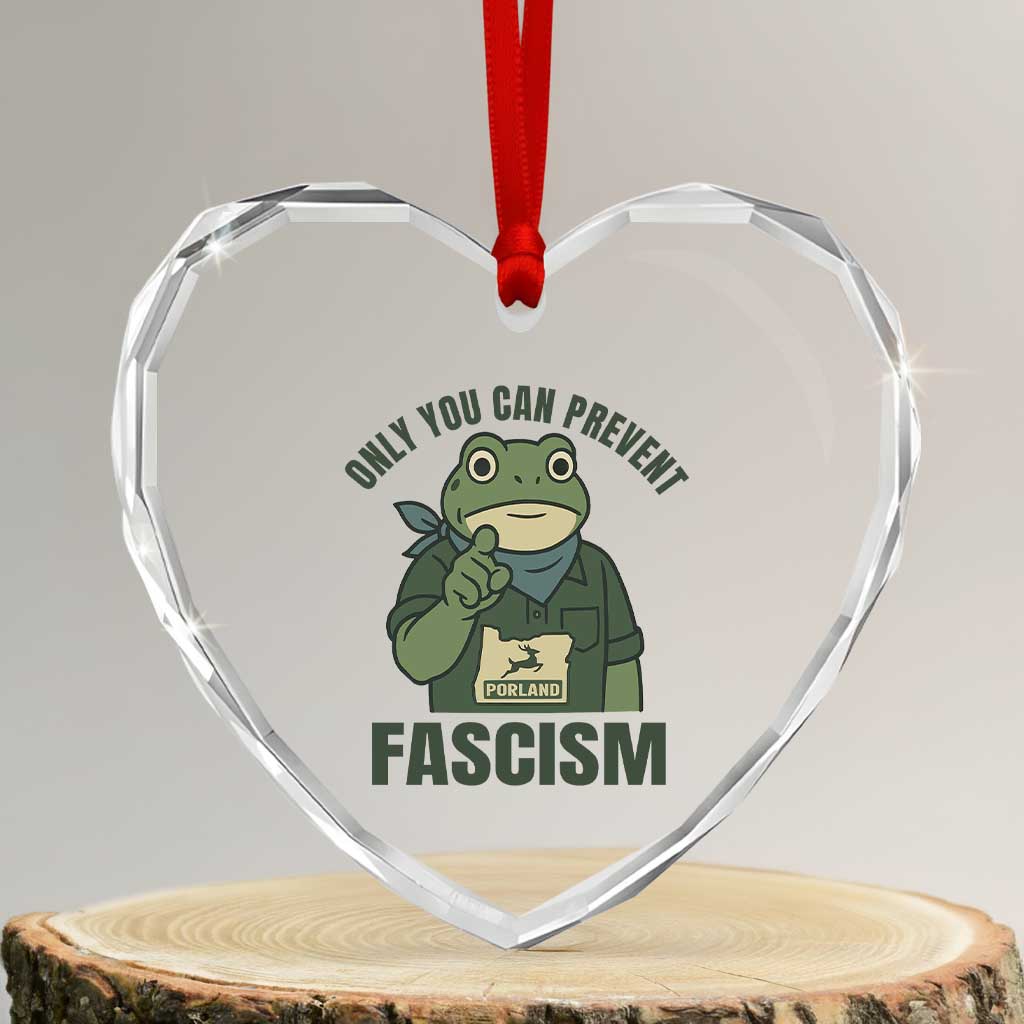 Only You Can Prevent Fascism Portland Frog Heart Crystal Glass Ornament Resist Protest Forest Ranger TS02 Transparent Glass 3'' Heart Print Your Wear