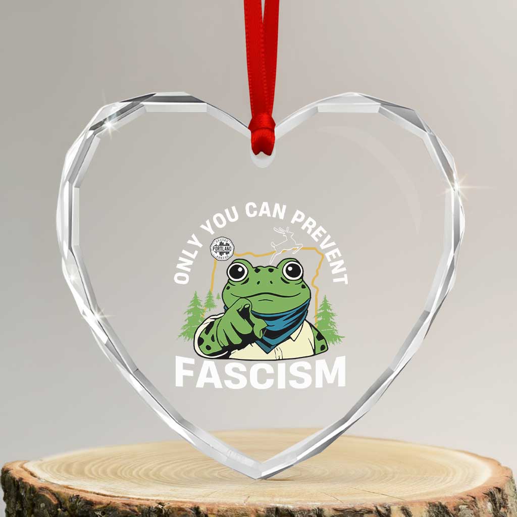 Only You Can Prevent Fascism Portland Frog Heart Crystal Glass Ornament Resist Protest Scenic Edition TS02 Transparent Glass 3'' Heart Print Your Wear