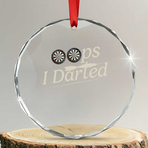 Oops I Darted Crystal Glass Ornament Funny Pub Darts Lover TS12 Transparent Glass 3'' Circle Print Your Wear