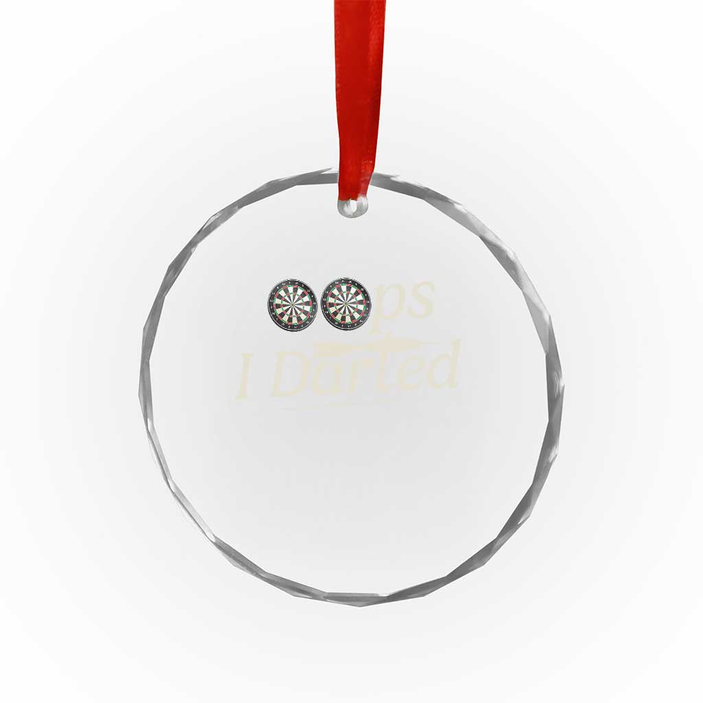 Oops I Darted Crystal Glass Ornament Funny Pub Darts Lover TS12 Print Your Wear