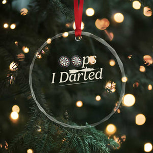 Oops I Darted Crystal Glass Ornament Funny Pub Darts Lover TS12 Print Your Wear