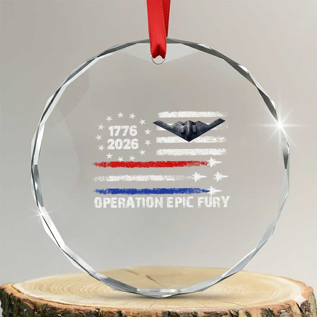Operation Epic Fury 1776 2026 American Flag Aviation Crystal Glass Ornament Freedom Anniversary Statement TS02 Transparent Glass 3'' Circle Print Your Wear