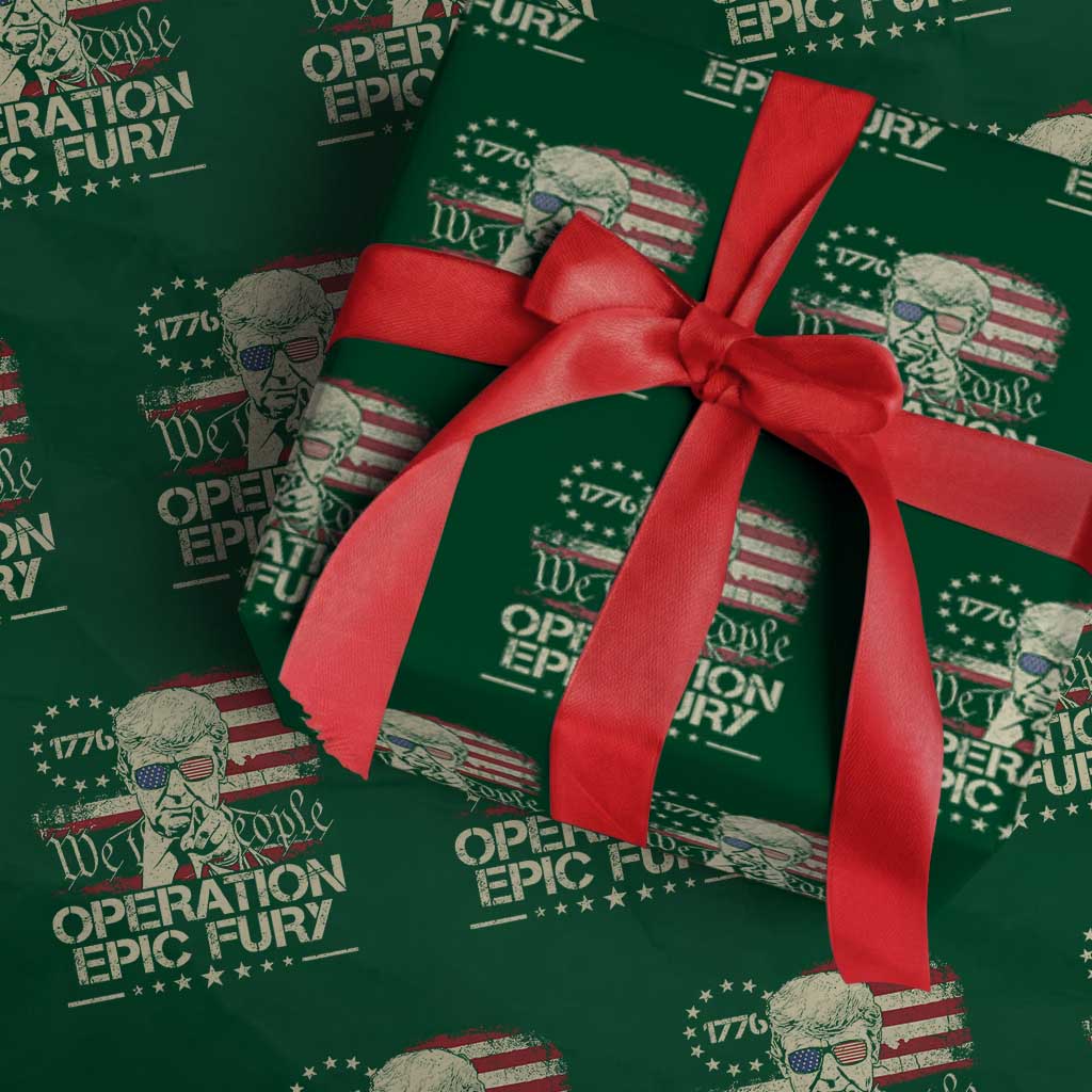 Operation Epic Fury 1776 2026 Trump Wrapping Paper Roll We The People Patriotic Constitutional Freedom TS02 Green Print Your Wear