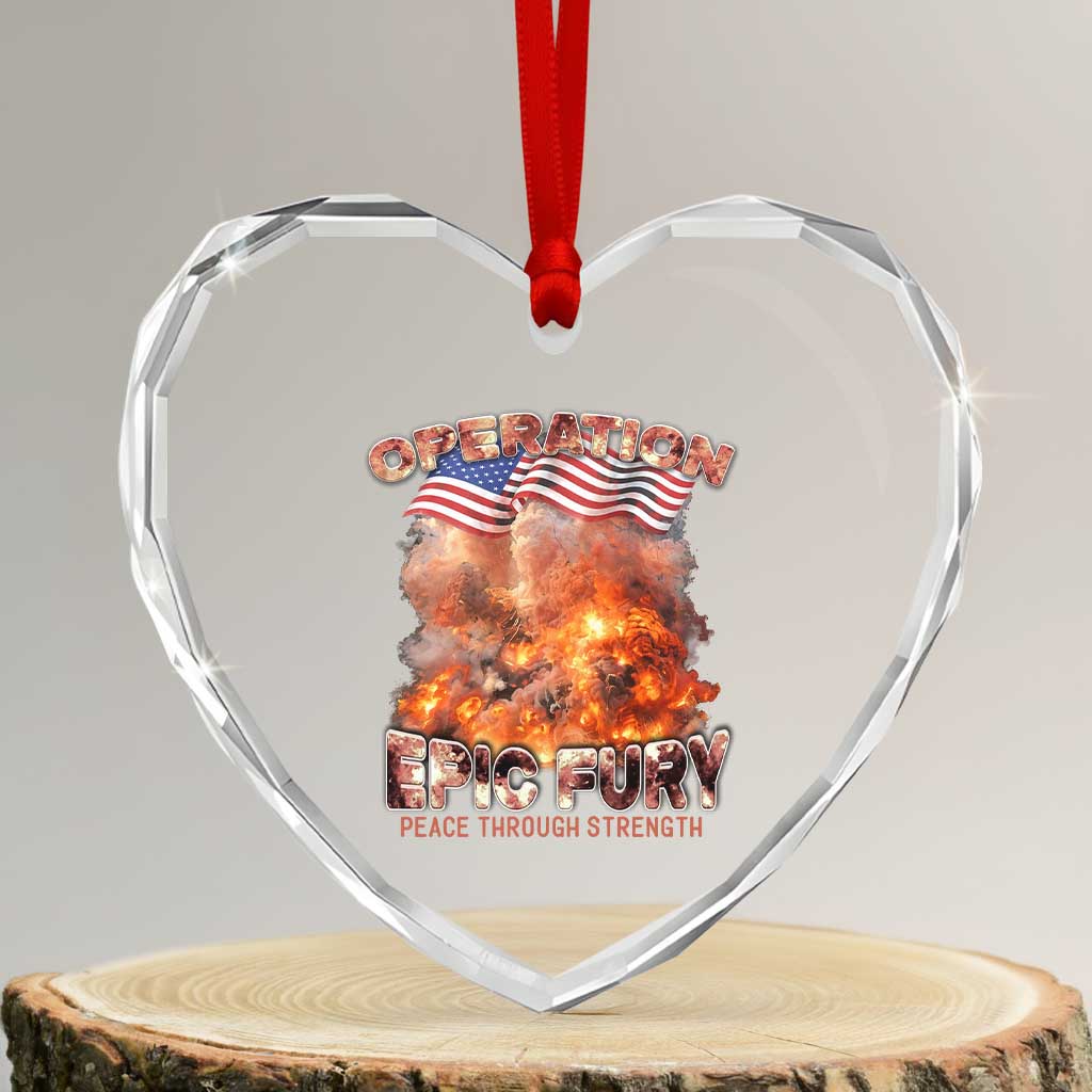 Operation Epic Fury Peace Through Strength Heart Crystal Glass Ornament Patriotic Explosion America Power TS02 Transparent Glass 3'' Heart Print Your Wear