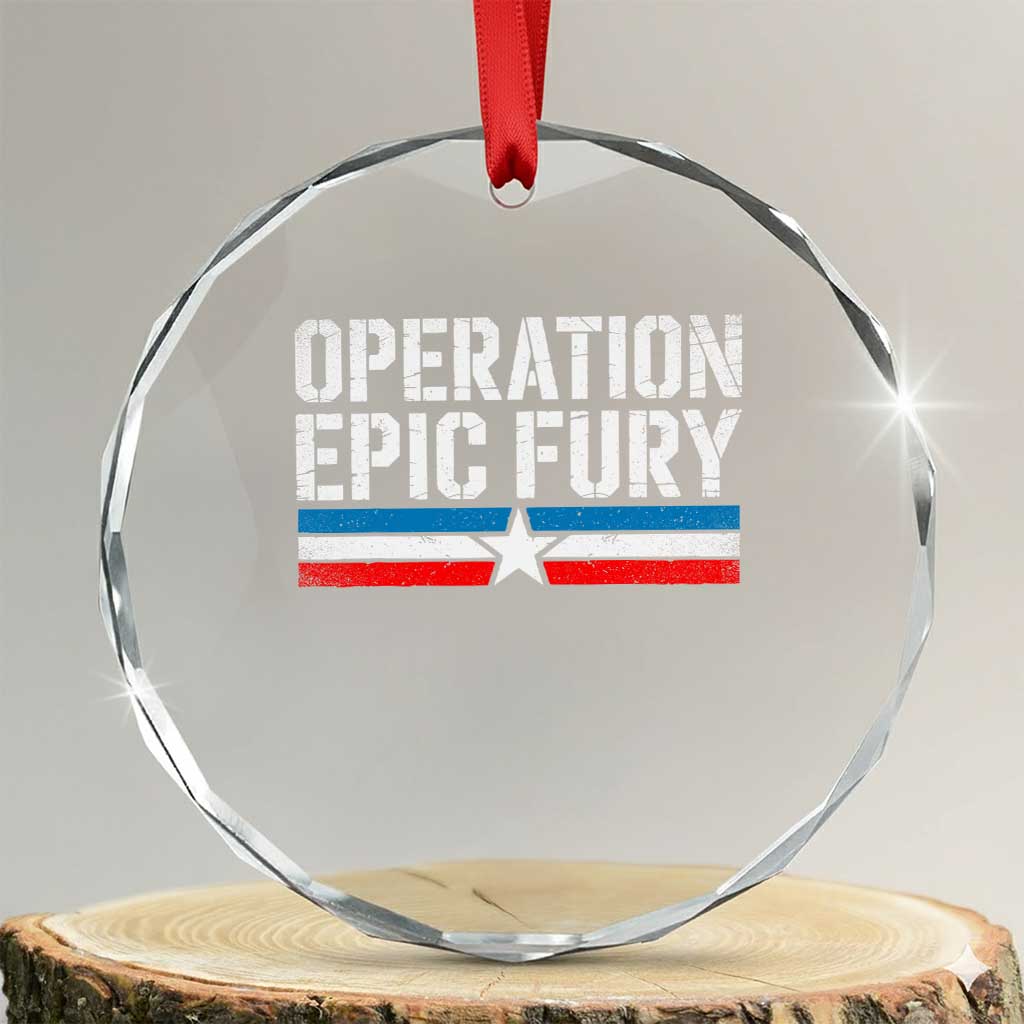 Operation Epic Fury Retro Patriotic Stripe Crystal Glass Ornament Vintage American Strength Freedom Supporters TS02 Transparent Glass 3'' Circle Print Your Wear