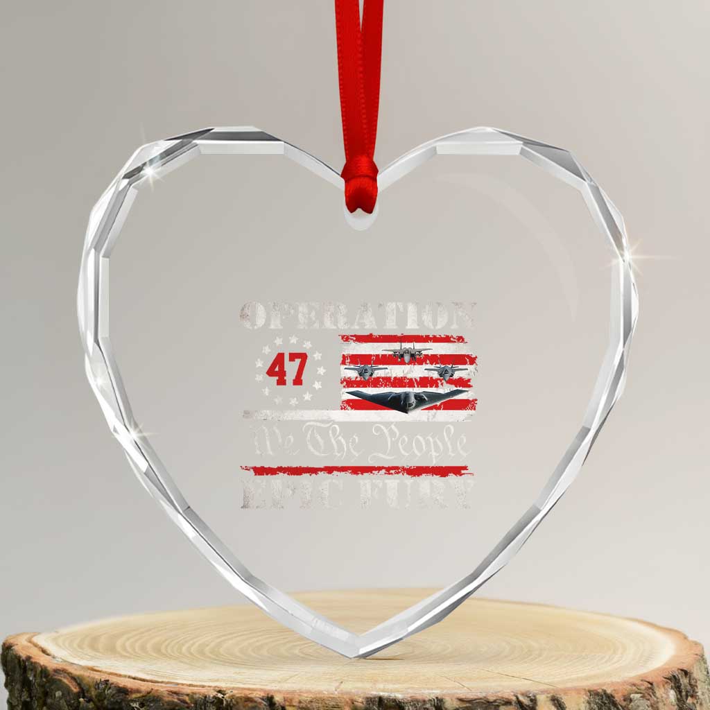 Operation Epic Fury We The People 47 Patriotic Flag Heart Crystal Glass Ornament B2 Spirit Constitutional Freedom Statement TS02 Transparent Glass 3'' Heart Print Your Wear