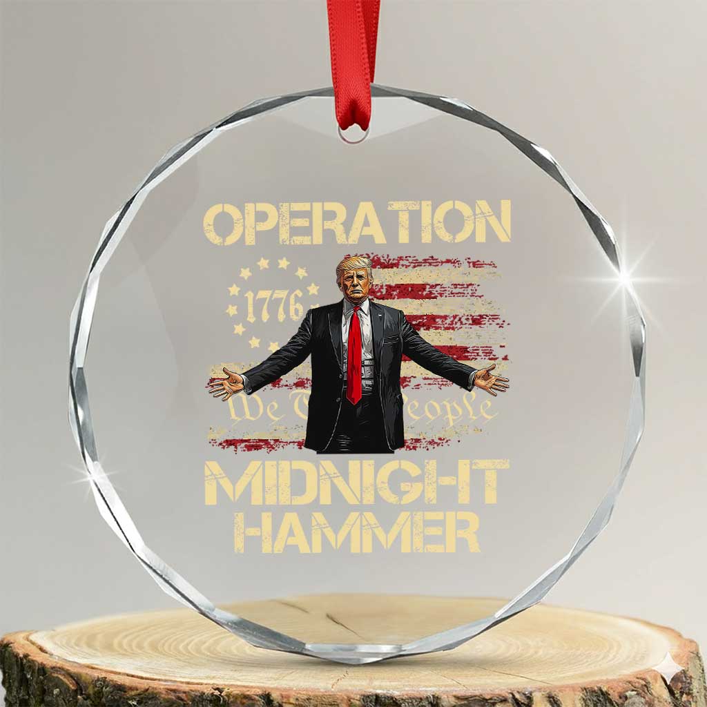 Operation Midnight Hammer Crystal Glass Ornament We The People 1776 American Flag TS02 Transparent Glass 3'' Circle Print Your Wear
