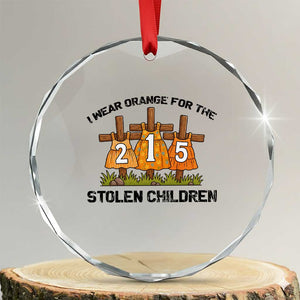 Orange Shirt Day Crystal Glass Ornament I Wear Orange For The 215 Stolen Children TS02 Transparent Glass 3'' Circle Print Your Wear