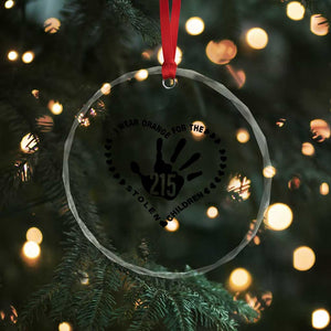 Orange Shirt Day Crystal Glass Ornament I Wear Orange For The Stolen Children 215 Memorial Tribute TS02 Print Your Wear