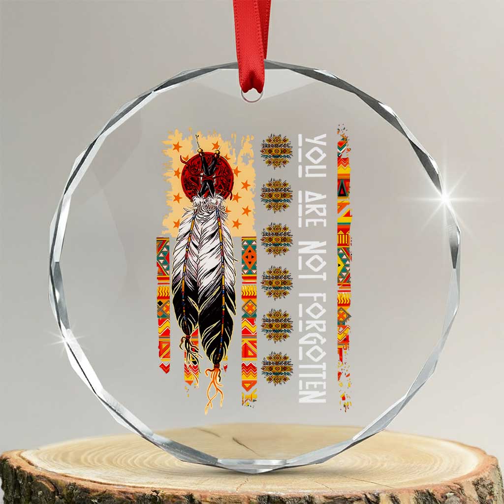 Orange Shirt Day Feather Flag Crystal Glass Ornament You Are Not Forgotten Indigenous Tribute TS02 Transparent Glass 3'' Circle Print Your Wear