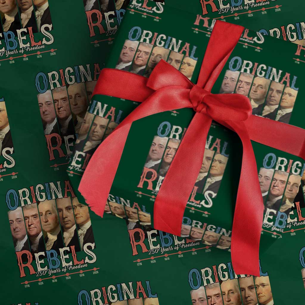 Original Rebels 250 Years of Freedom Wrapping Paper Roll Founding Fathers Patriotic 1776 to 2026 Semiquincentennial TS02 Green Print Your Wear