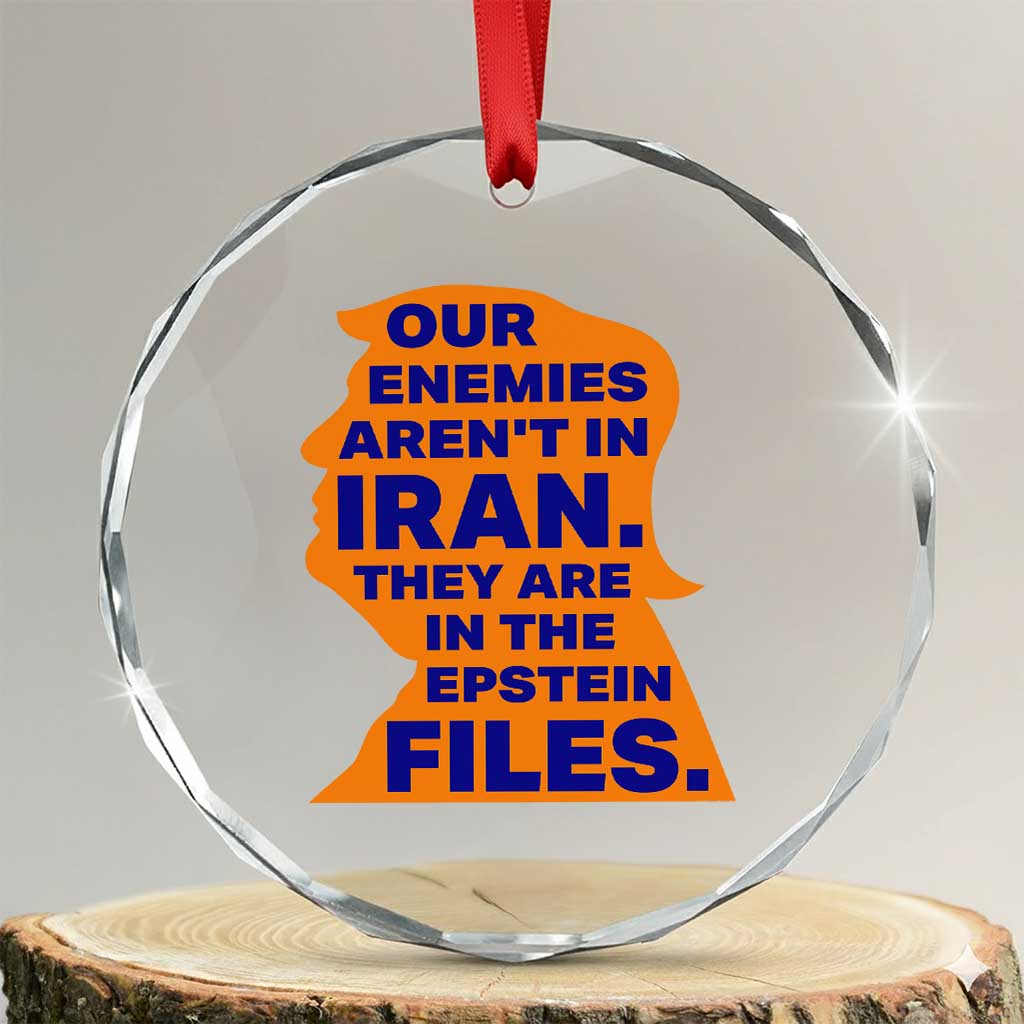 Our Enemies Aren't In Iran Crystal Glass Ornament Epstein Files Silhouette Political Satire TS02 Transparent Glass 3'' Circle Print Your Wear