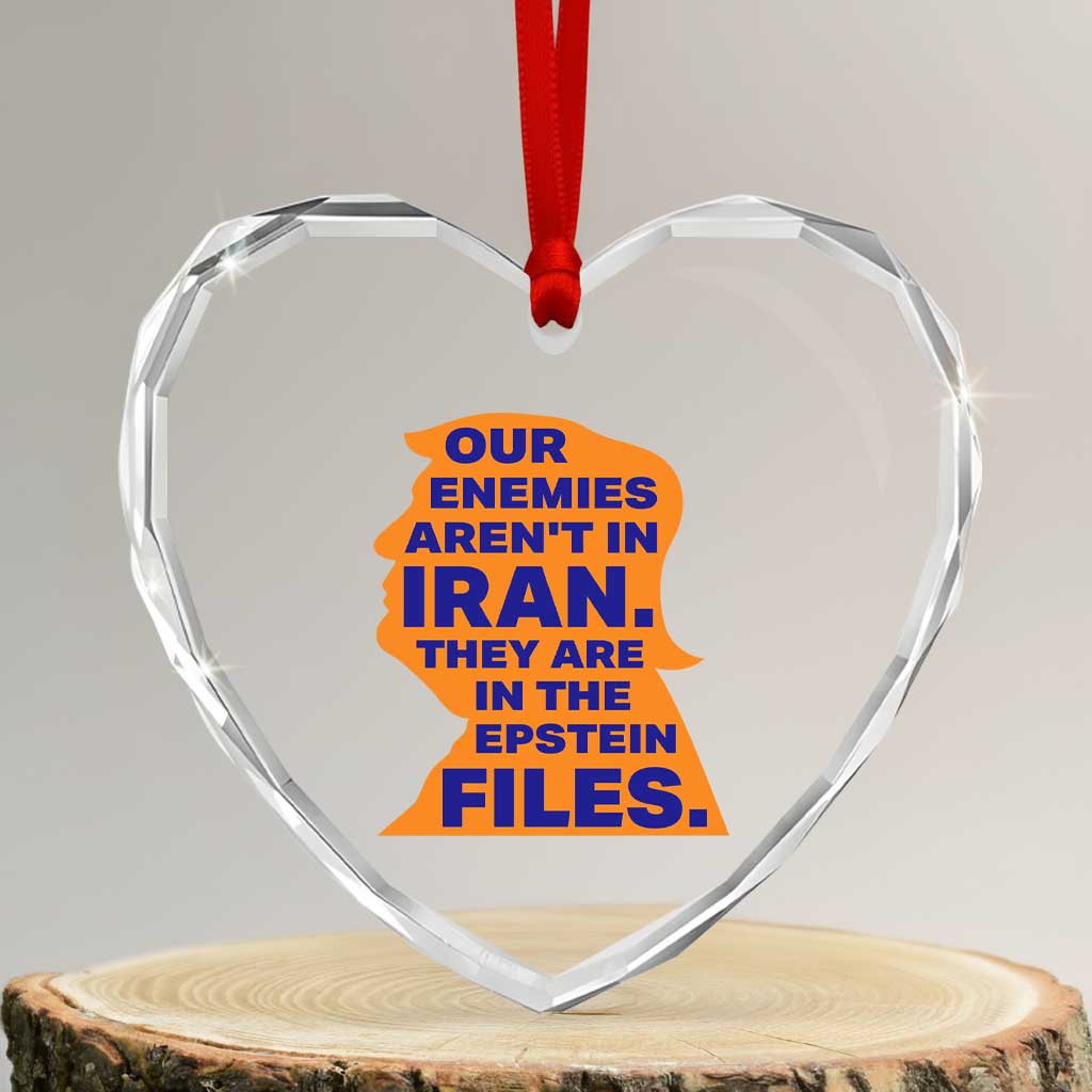 Our Enemies Aren't In Iran Heart Crystal Glass Ornament Epstein Files Silhouette Political Satire TS02 Transparent Glass 3'' Heart Print Your Wear