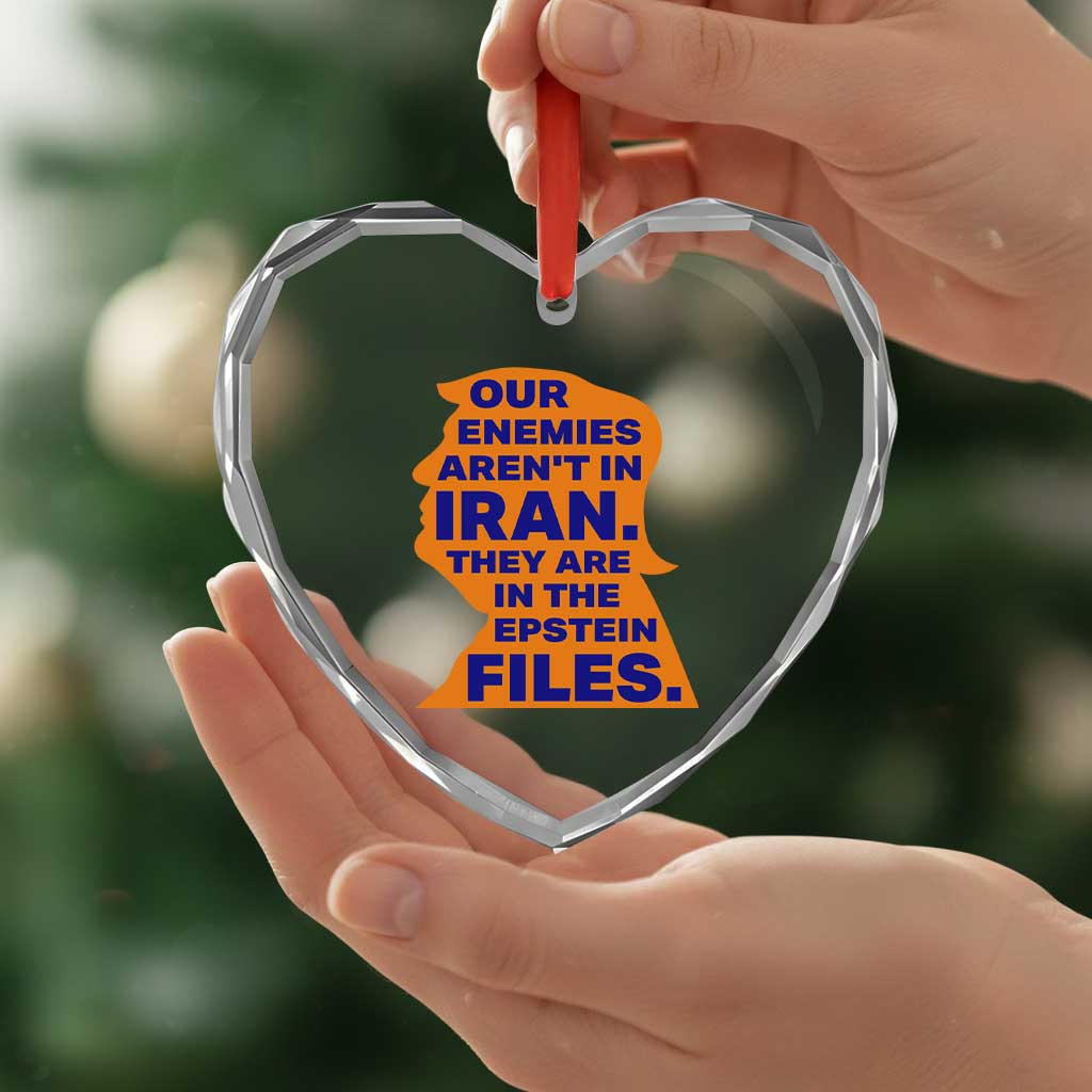 Our Enemies Aren't In Iran Heart Crystal Glass Ornament Epstein Files Silhouette Political Satire TS02 Print Your Wear