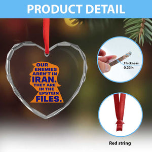 Our Enemies Aren't In Iran Heart Crystal Glass Ornament Epstein Files Silhouette Political Satire TS02 Print Your Wear