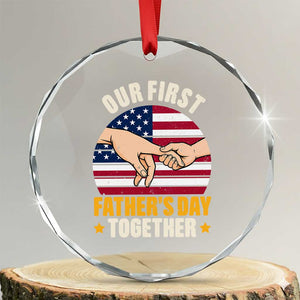 Our First Fathers Day Together Crystal Glass Ornament Patriotic New Dad Gift TS12 Transparent Glass 3'' Circle Print Your Wear