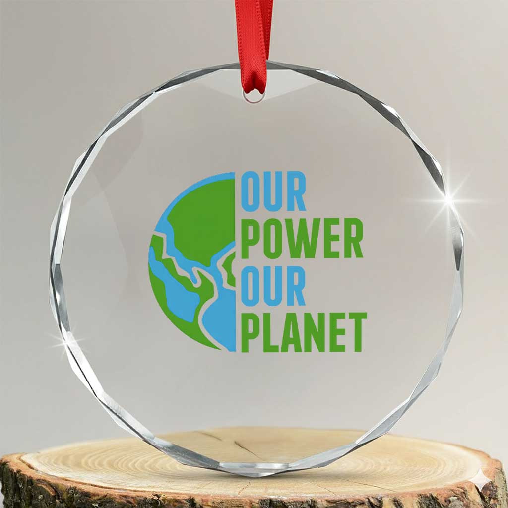 Our Power Our Planet Crystal Glass Ornament Earth Day Words Environmentalist Gift TS12 Transparent Glass 3'' Circle Print Your Wear