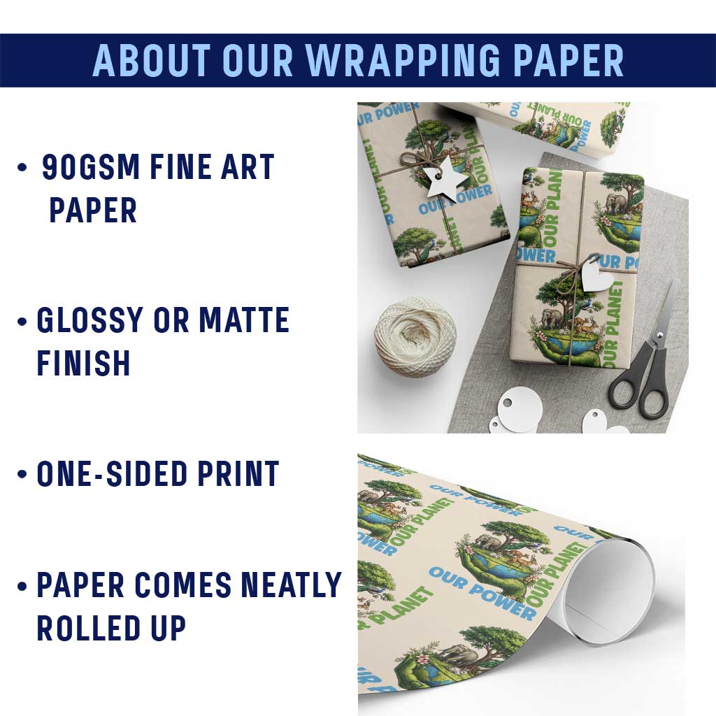 Our Power Our Planet Wrapping Paper Roll Earth Day Nature Lover Gift TS12 Print Your Wear