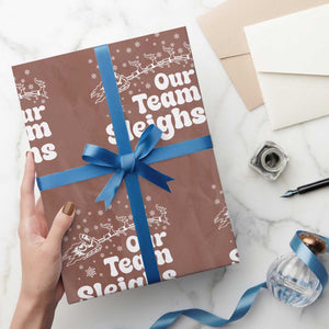 Our Team Sleighs Christmas Matching Group Wrapping Paper Roll Office Team TS10 Mocha Print Your Wear