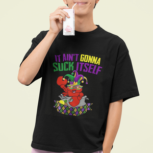 Funny Mardi Gras T Shirt It Ain't Gonna Suck Itself Crawfish TS02 Printyourwear