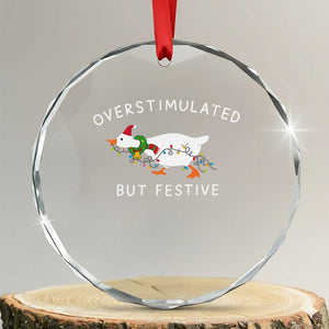 Overstimulated But Festive Goose Christmas Crystal Glass Ornament Funny Holiday Meme TS10 Transparent Glass 3'' Circle Print Your Wear
