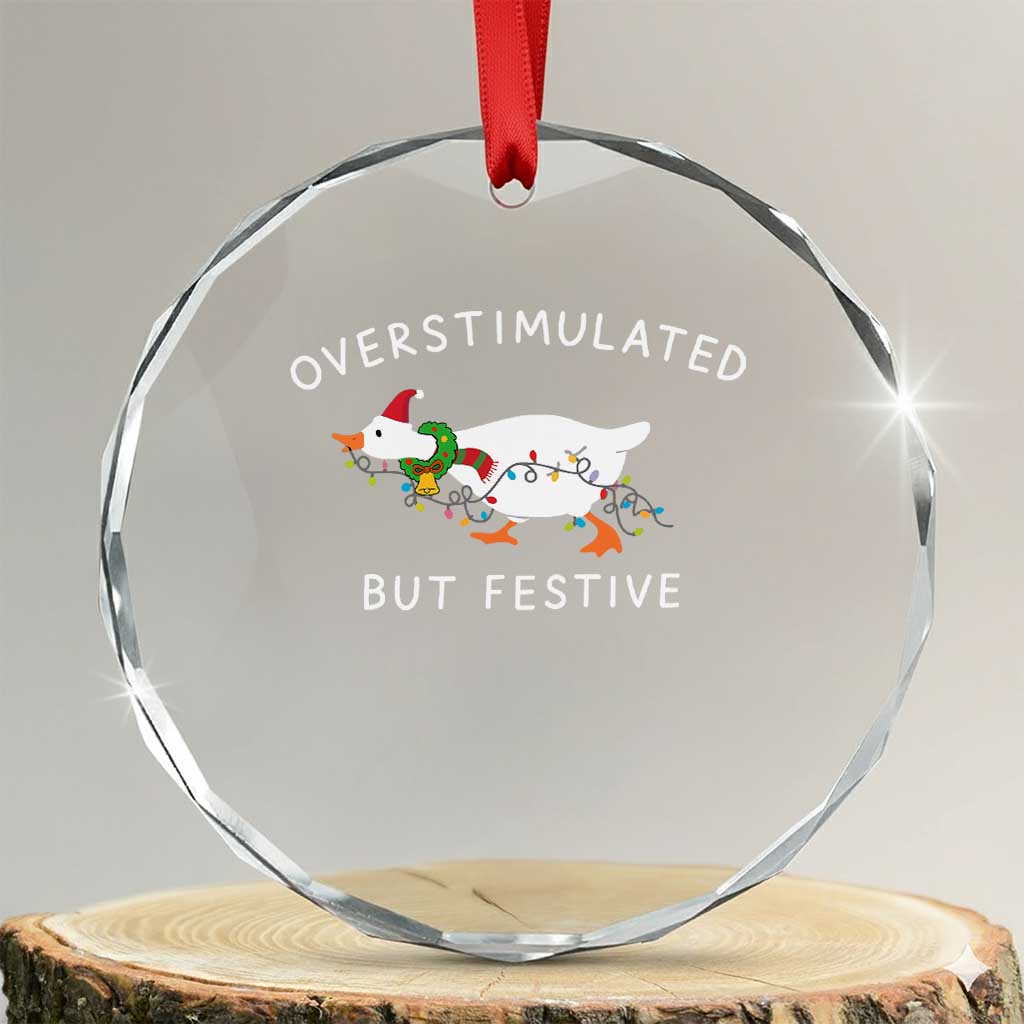 Overstimulated But Festive Goose Christmas Crystal Glass Ornament Funny Holiday Meme TS10 Transparent Glass 3'' Circle Print Your Wear