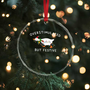 Overstimulated But Festive Goose Christmas Crystal Glass Ornament Funny Holiday Meme TS10 Print Your Wear