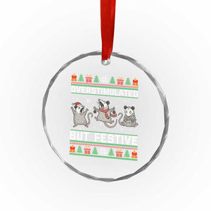 Overstimulated But Festive Opossum Christmas Crystal Glass Ornament Funny Holiday Anxiety Gag Gift for Introverts TS02 Print Your Wear