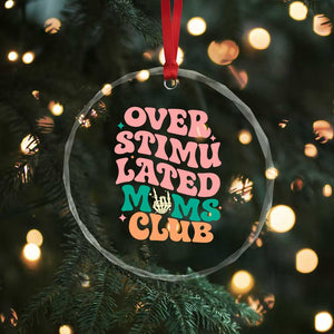 Overstimulated Moms Club Crystal Glass Ornament Funny Mom Life Mother Day Gift TS14 Print Your Wear