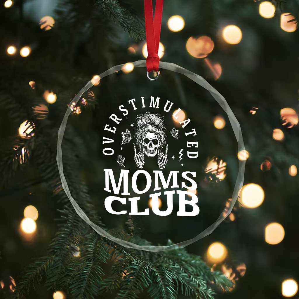 Overstimulated Moms Club Crystal Glass Ornament Funny Skeleton Mom Mother's Day Gift TS14 Print Your Wear
