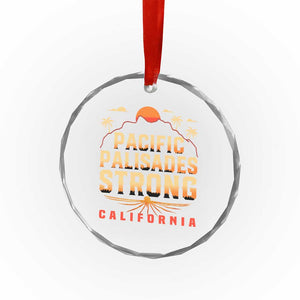 Pacific Palisades Strong Crystal Glass Ornament Support California LA Relief - Print Your Wear
