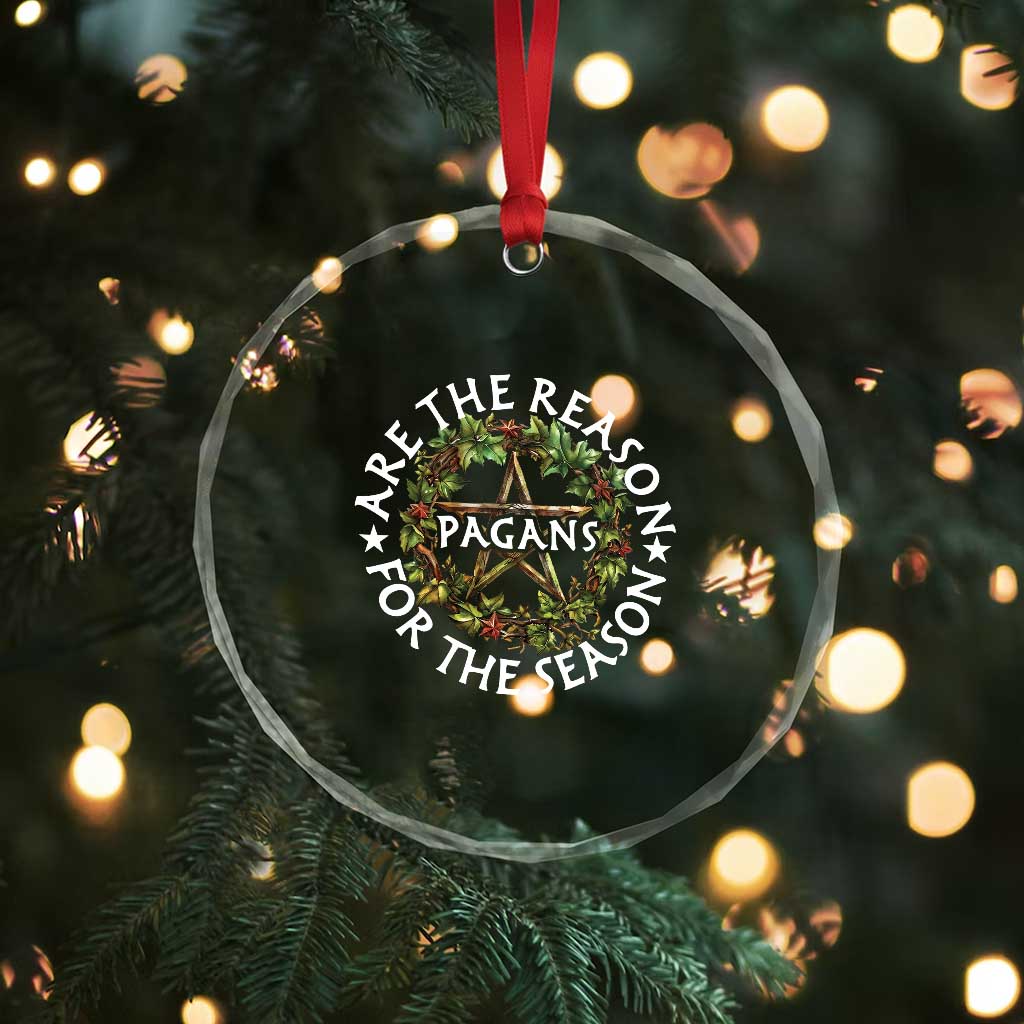 Pagans Are The Reason For The Season Crystal Glass Ornament Yule Pagan Xmas TS11 Print Your Wear
