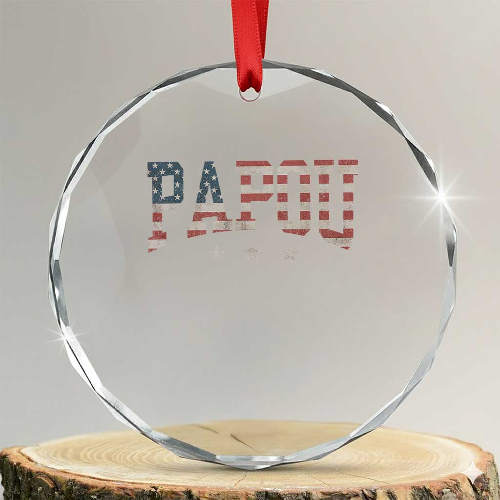 Papou Crystal Glass Ornament New Grandpa Fathers Day USA Flag Patriotic TS10 Transparent Glass 3'' Circle Print Your Wear