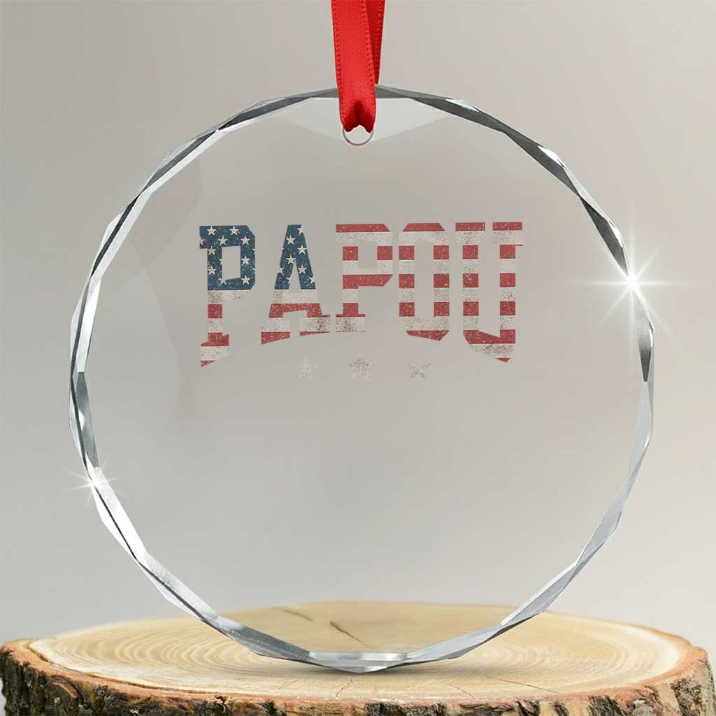 Papou Crystal Glass Ornament New Grandpa Fathers Day USA Flag Patriotic TS10 Transparent Glass 3'' Circle Print Your Wear