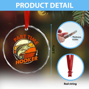 Part Time Hooker Crystal Glass Ornament Retro Funny Fishing TS10 Print Your Wear