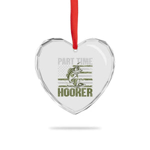 Part Time Hooker Heart Crystal Glass Ornament Funny Fishing Patriotic US Flag Fisherman TS10 Print Your Wear