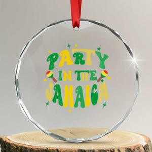 Party in The Jamaica Crystal Glass Ornament Funny Jamaican Independence Day TS10 Transparent Glass 3'' Circle Print Your Wear
