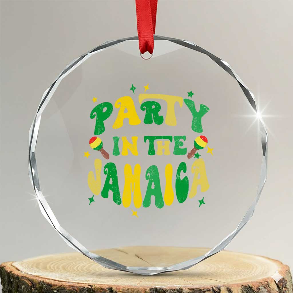 Party in The Jamaica Crystal Glass Ornament Funny Jamaican Independence Day TS10 Transparent Glass 3'' Circle Print Your Wear