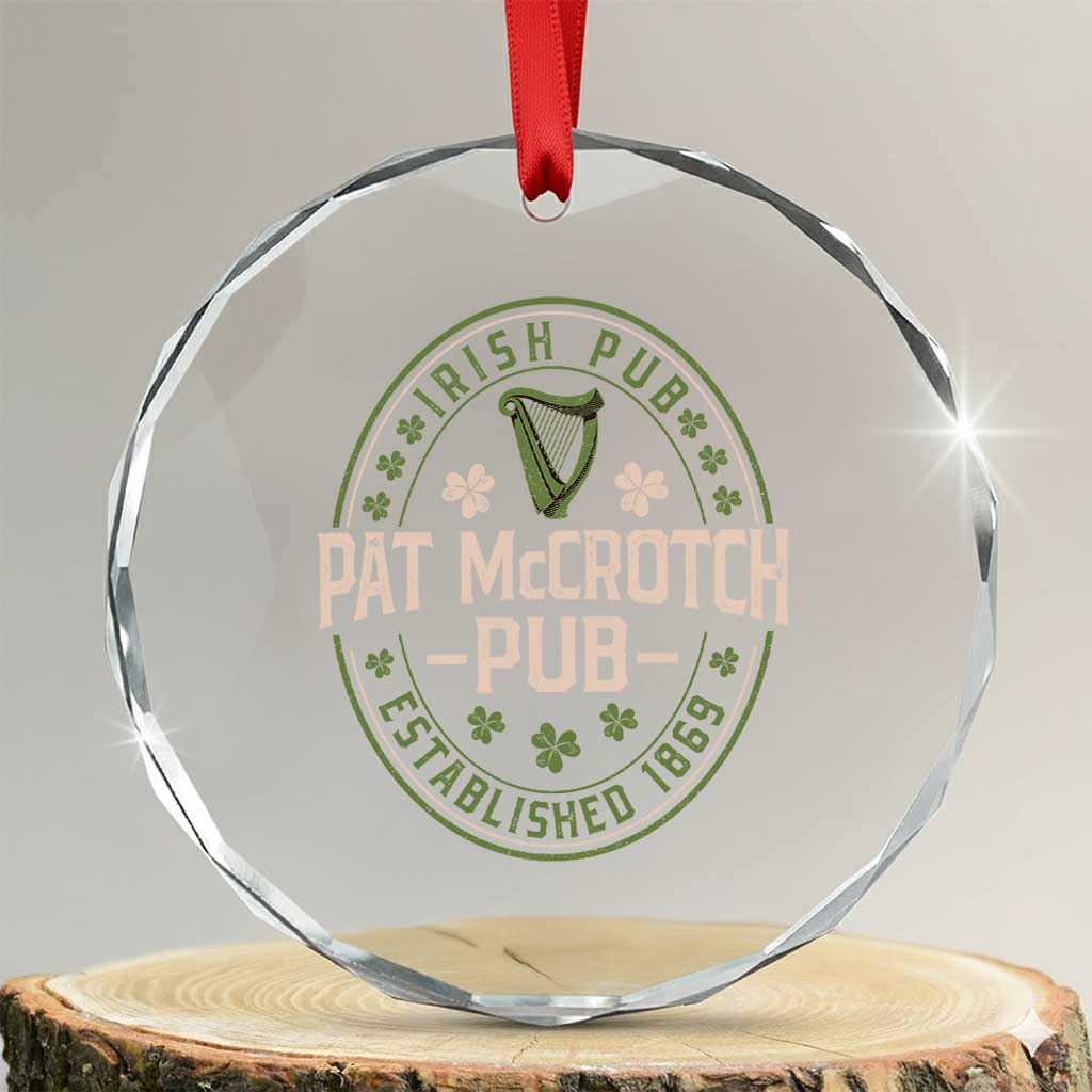 Pat McCrotch Irish Pub Crystal Glass Ornament St Patricks Day Dirty Adult Drinking TS11 Transparent Glass 3'' Circle Print Your Wear