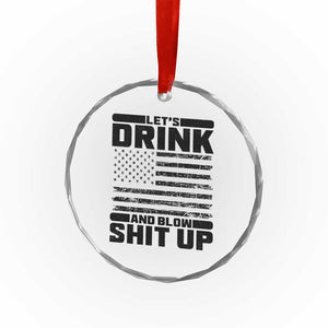 Patriotic 4th of July Fireworks Funny Drinking Party Crystal Glass Ornament Let's Drink And Blow Shit Up Gag Gift