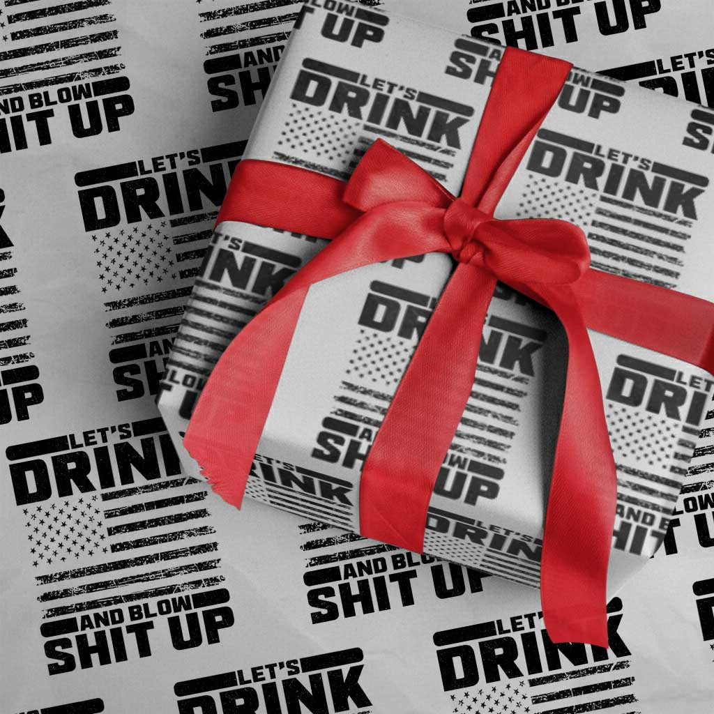 Patriotic 4th of July Fireworks Funny Drinking Party Wrapping Paper Roll Let's Drink And Blow Shit Up Gag Gift TS02 White Print Your Wear