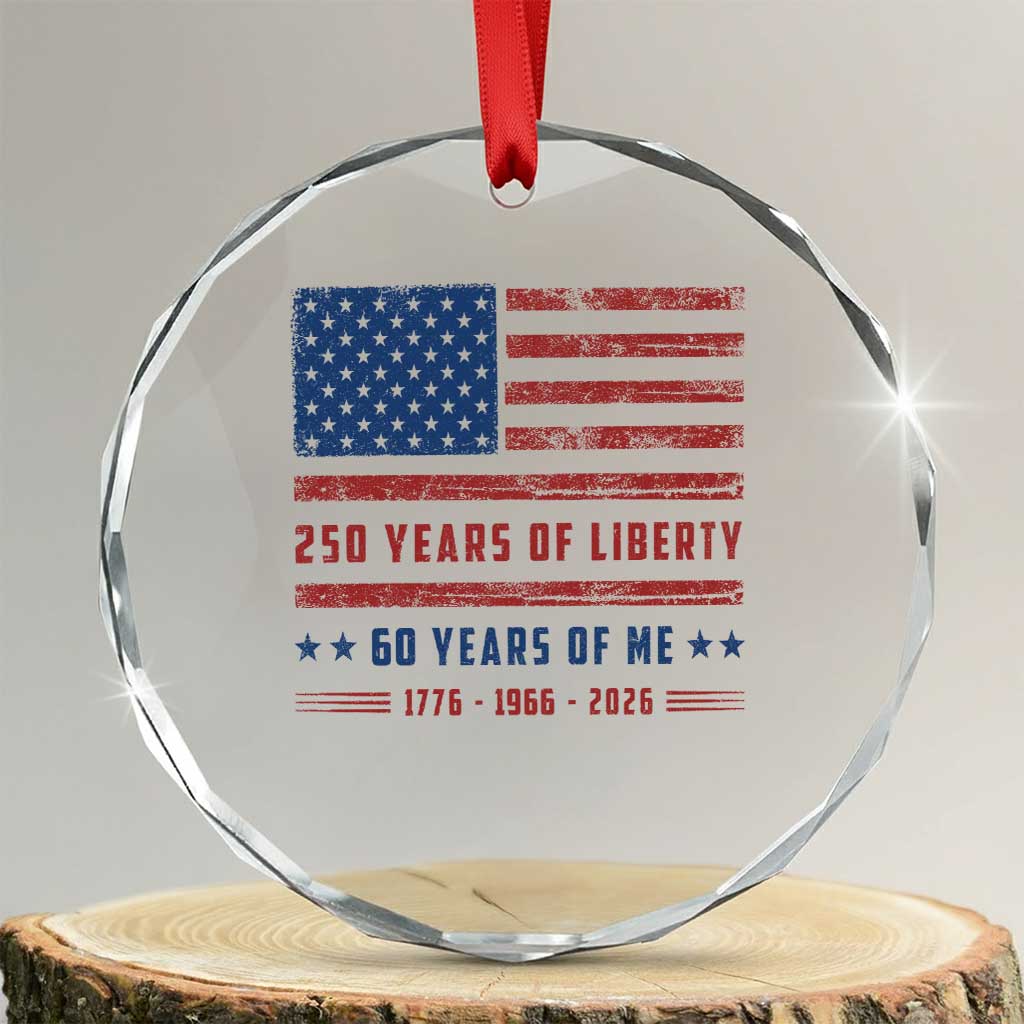Patriotic 60th Birthday USA 250th Anniversary Crystal Glass Ornament 250 Years of Liberty 1966 60 Year Old Gift TS10 Transparent Glass 3'' Circle Print Your Wear