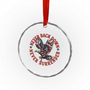 Patriotic American Eagle Graphic Crystal Glass Ornament Never Back Down Never Surrender Memorial for Freedom Fighters TS02 Transparent Glass 3'' Circle Print Your Wear