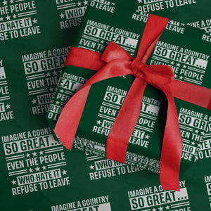 Patriotic American Pride Typography Graphic Wrapping Paper Roll Imagine A Country So Great Sarcasm TS02 Green Print Your Wear