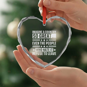 Patriotic American Pride Typography Graphic Heart Crystal Glass Ornament Imagine A Country So Great Sarcasm TS02 Print Your Wear