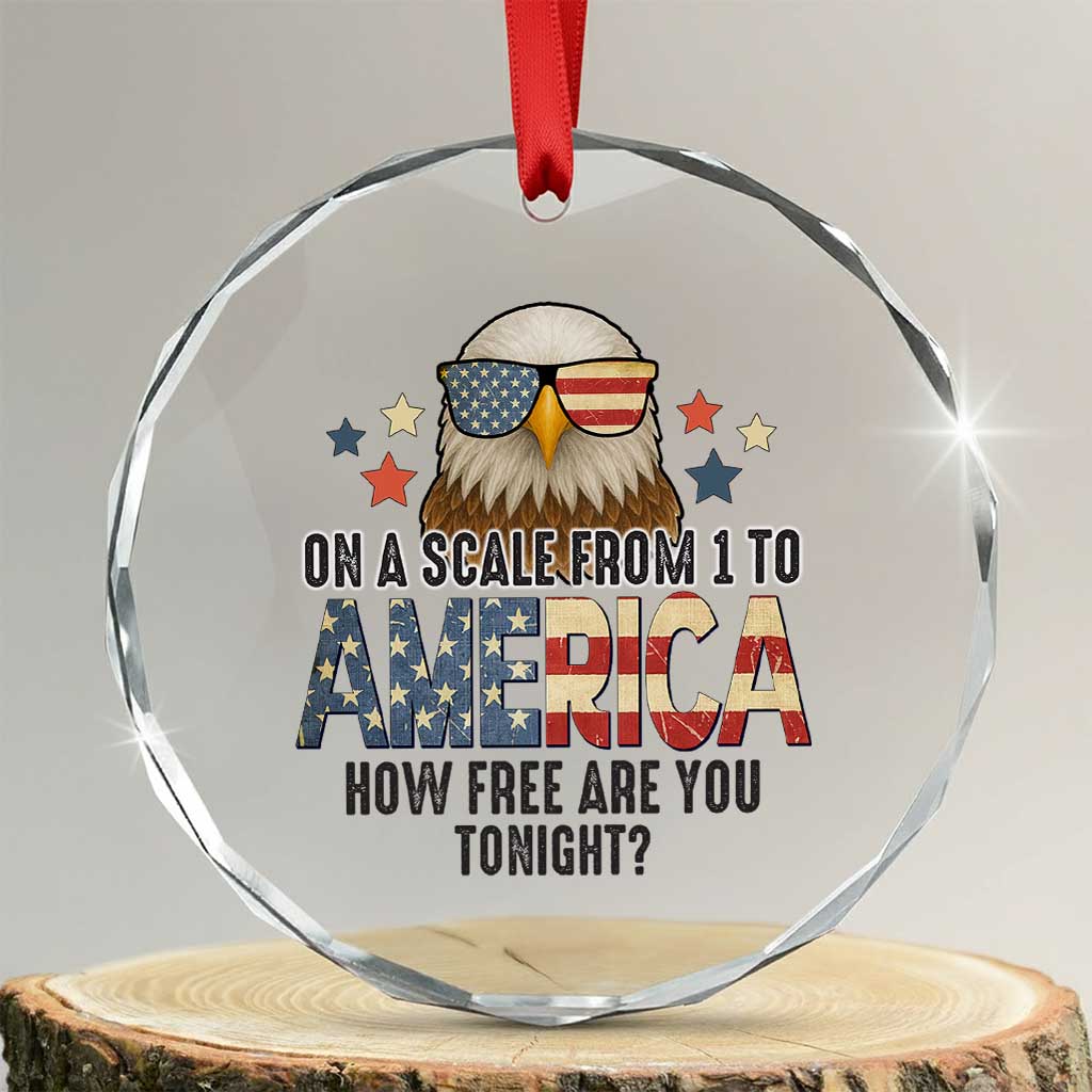 Patriotic Bald Eagle Crystal Glass Ornament How Free Are You Tonight 4th of July - Print Your Wear