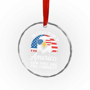 Patriotic Bald Eagle Crystal Glass Ornament On A Scale Of One To America How Free Are You Tonight TS02 Print Your Wear